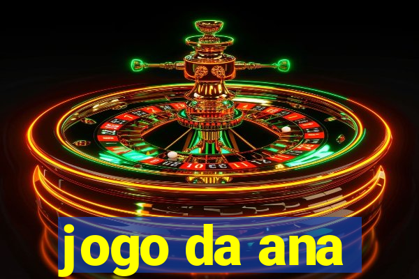 jogo da ana